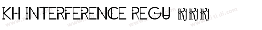KH Interference Regu字体转换